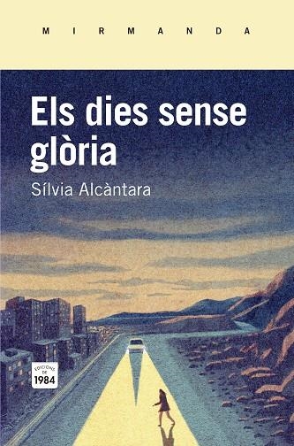 ELS DIES SENSE GLÒRIA | 9788415835745 | ALCÀNTARA,SÍLVIA | Llibreria Geli - Llibreria Online de Girona - Comprar llibres en català i castellà