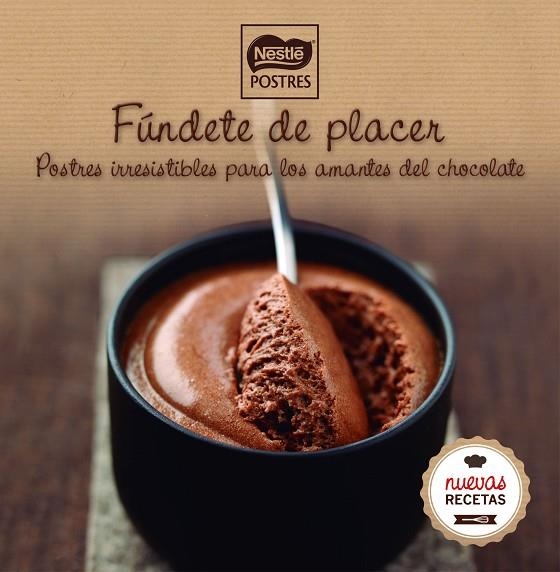 FÚNDETE DE PLACER.POSTRES IRRESISTIBLES PARA LOS AMANTES DEL CHOCOLATE | 9788416489473 | NESTLÉ | Llibreria Geli - Llibreria Online de Girona - Comprar llibres en català i castellà