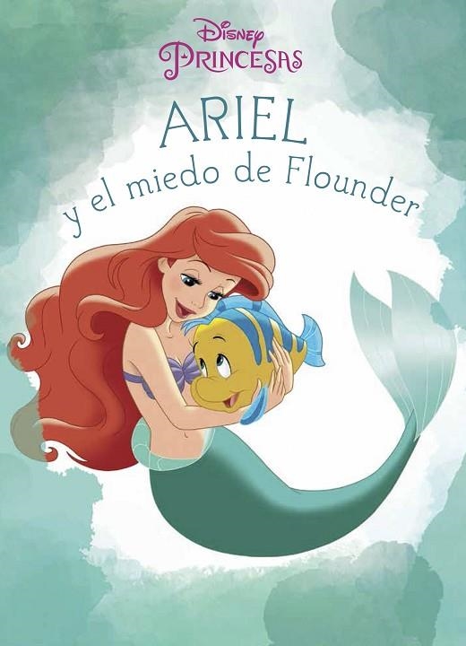 ARIEL Y EL MIEDO DE FLOUNDER (TD) | 9788499517711 | DISNEY PRINCESAS | Llibreria Geli - Llibreria Online de Girona - Comprar llibres en català i castellà