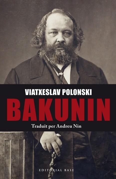 BAKUNIN | 9788416587049 | POLONSKI,VIATXESLAV | Llibreria Geli - Llibreria Online de Girona - Comprar llibres en català i castellà