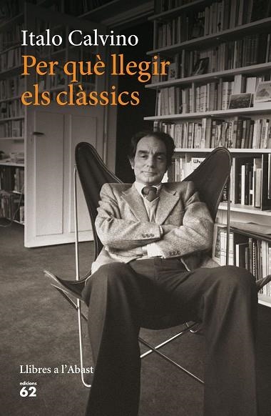 PER QUÈ LLEGIR ELS CLÀSSICS? | 9788429774924 | CALVINO,ITALO | Llibreria Geli - Llibreria Online de Girona - Comprar llibres en català i castellà