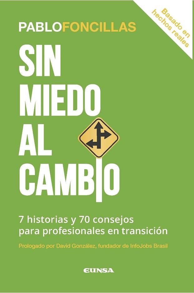 SIN MIEDO AL CAMBIO.7 HISTORIAS Y 70 CONSEJOS PARA PROFESIONALES EN TRANSICION | 9788431331191 | FONCILLAS,PABLO | Llibreria Geli - Llibreria Online de Girona - Comprar llibres en català i castellà