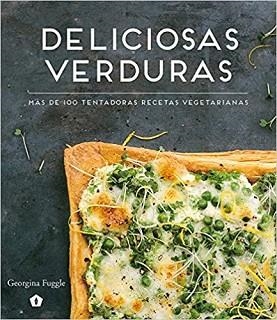 DELICIOSAS VERDURAS.MÁS DE 100 TENTADORAS RECETAS VEGETARIANAS | 9788416407088 | FUGGLE,GEORGINA | Llibreria Geli - Llibreria Online de Girona - Comprar llibres en català i castellà