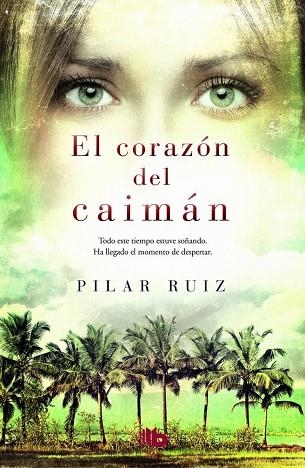 EL CORAZÓN DEL CAIMÁN | 9788490701904 | RUIZ,PILAR | Llibreria Geli - Llibreria Online de Girona - Comprar llibres en català i castellà