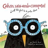 CALVIN,VÉS AMB COMPTE! | 9788416003570 | BERNE,JENNIFER/MANUEL-RIMBAU MUÑOZ,ROSER | Llibreria Geli - Llibreria Online de Girona - Comprar llibres en català i castellà