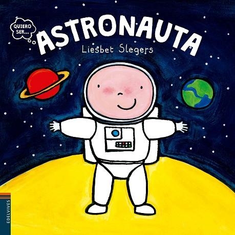 ASTRONAUTA (QUIERO SER...) | 9788414001950 | SLEGERS,LIESBET | Llibreria Geli - Llibreria Online de Girona - Comprar llibres en català i castellà