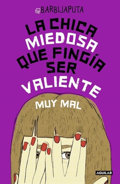 LA CHICA MIEDOSA QUE FINGÍA SER VALIENTE MUY MAL | 9788403502321 | BARBIJAPUTA | Llibreria Geli - Llibreria Online de Girona - Comprar llibres en català i castellà