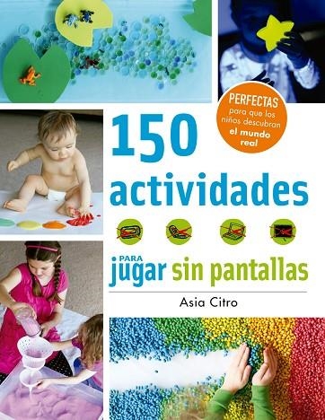 150 ACTIVIDADES PARA JUGAR SIN PANTALLAS | 9788426143525 | CITRO,ASIA | Llibreria Geli - Llibreria Online de Girona - Comprar llibres en català i castellà