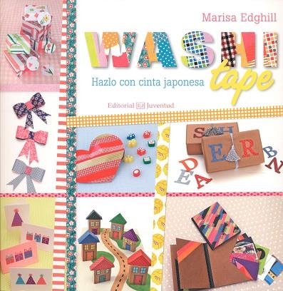 WASHI TAPE.HAZLO CON CINTA JAPONESA | 9788426143440 | EDGHILL,MARISA | Llibreria Geli - Llibreria Online de Girona - Comprar llibres en català i castellà