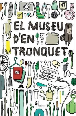 EL MUSEU D'EN TRONQUET | 9788416440825 | KANSTAD JOHNSEN,ÅSHILD | Llibreria Geli - Llibreria Online de Girona - Comprar llibres en català i castellà