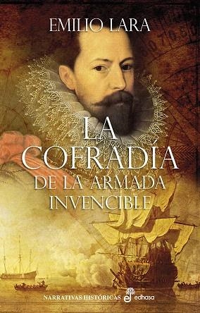 LA COFRADÍA DE LA ARMADA INVENCIBLE | 9788435062992 | LARA,EMILIO | Llibreria Geli - Llibreria Online de Girona - Comprar llibres en català i castellà