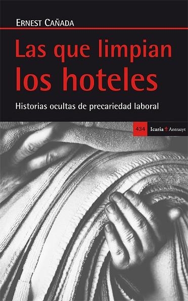 LAS QUE LIMPIAN LOS HOTELES.HISTORIAS OCULTAS DE PRECARIEDAD LABORAL | 9788498886849 | CAÑADA,ERNEST | Llibreria Geli - Llibreria Online de Girona - Comprar llibres en català i castellà