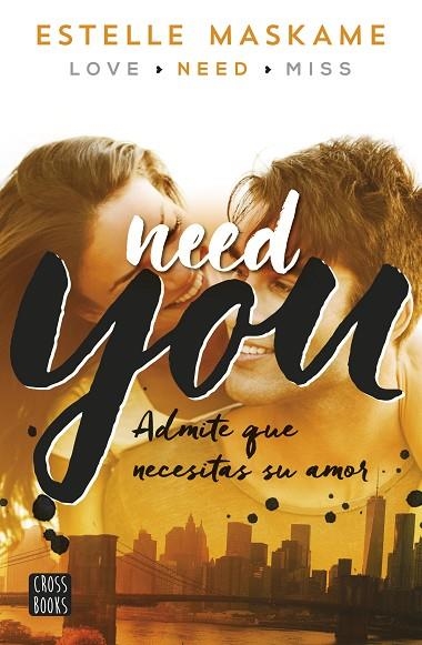 NEED YOU(SERIE YOU-2.ADMITE QUE NECESITAS SU AMOR.CASTELLANO) | 9788408149989 | MASKAME,ESTELLE | Libreria Geli - Librería Online de Girona - Comprar libros en catalán y castellano