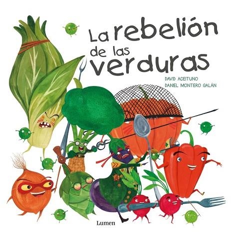 LA REBELIÓN DE LAS VERDURAS | 9788448845025 | ACEITUNO,DAVID/MONTERO,DANIEL | Llibreria Geli - Llibreria Online de Girona - Comprar llibres en català i castellà