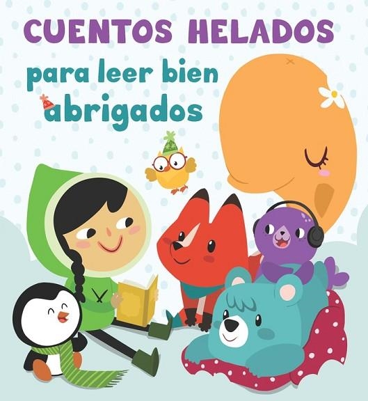 CUENTOS HELADOS PARA LEER BIEN ABRIGADOS | 9788448844257 | VARIOS AUTORES | Llibreria Geli - Llibreria Online de Girona - Comprar llibres en català i castellà