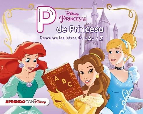 PRINCESAS DISNEY.P DE PRINCESA | 9788416548545 | DISNEY | Llibreria Geli - Llibreria Online de Girona - Comprar llibres en català i castellà