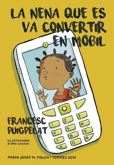 LA NENA QUE ES VA CONVERTIR EN MÒBIL | 9788424657840 | PUIGPELAT,FRANCESC | Llibreria Geli - Llibreria Online de Girona - Comprar llibres en català i castellà