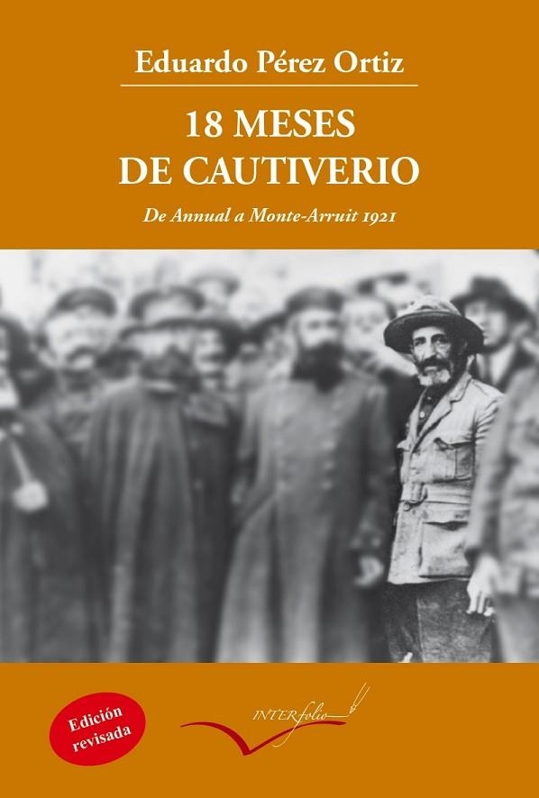 18 MESES DE CAUTIVERIO.DE ANNUAL A MONTE-ARRUIT 1921 | 9788494388606 | PÉREZ ORTIZ,EDUARDO | Llibreria Geli - Llibreria Online de Girona - Comprar llibres en català i castellà