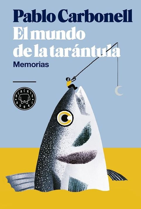 EL MUNDO DE LA TARÁNTULA.MEMORIAS | 9788416290512 | CARBONELL,PABLO | Llibreria Geli - Llibreria Online de Girona - Comprar llibres en català i castellà