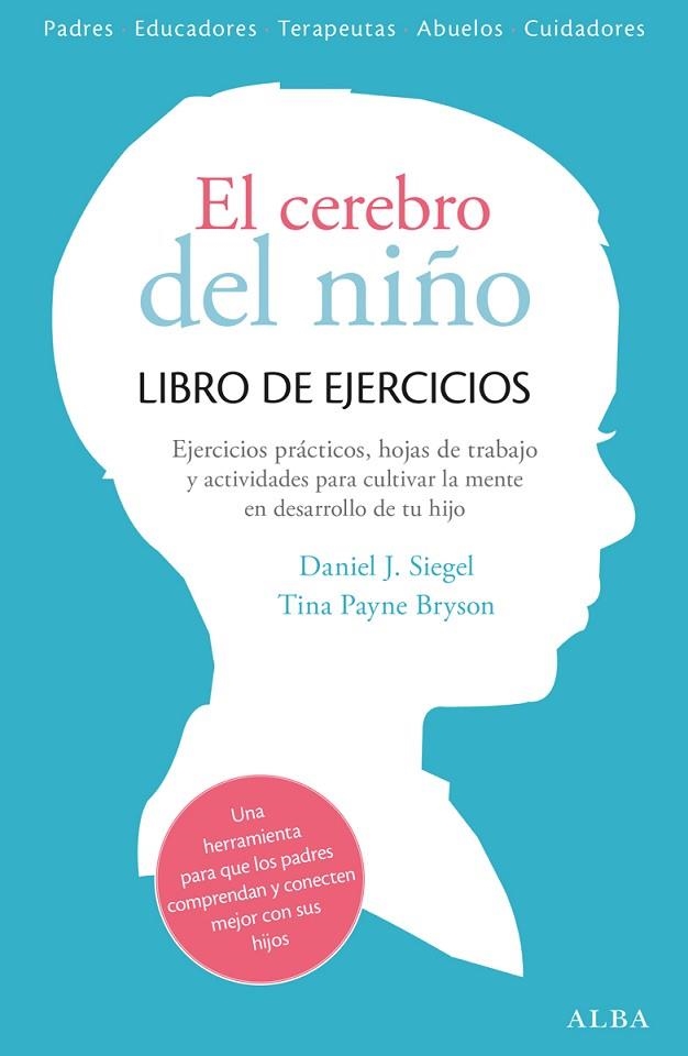 EL CEREBRO DEL NIÑO.LIBRO DE EJERCICIOS | 9788490651780 | SIEGEL,DANIEL J./PAYNE BRYSON,TINA | Llibreria Geli - Llibreria Online de Girona - Comprar llibres en català i castellà