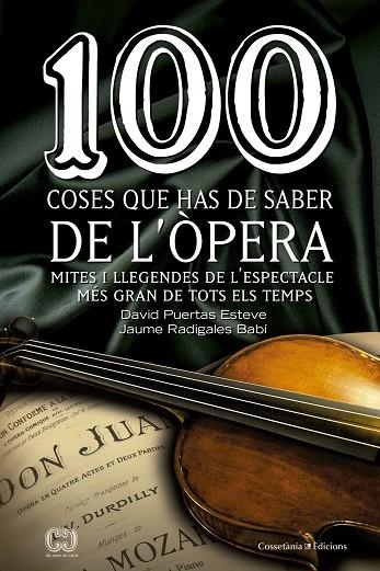 100 COSES QUE HAS DE SABER DE L'ÒPERA | 9788490343883 | PUERTAS ESTEVE,DAVID/RADIGALES BABÍ,JAUME | Llibreria Geli - Llibreria Online de Girona - Comprar llibres en català i castellà