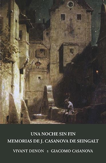 UNA NOCHE SIN FIN/MEMORIAS DE J. CASANOVA DE SEINGALT,ESCRITAS POR ÉL MISMO | 9788415499350 | DENON,VIVANT/CASANOVA,GIACOMO | Llibreria Geli - Llibreria Online de Girona - Comprar llibres en català i castellà