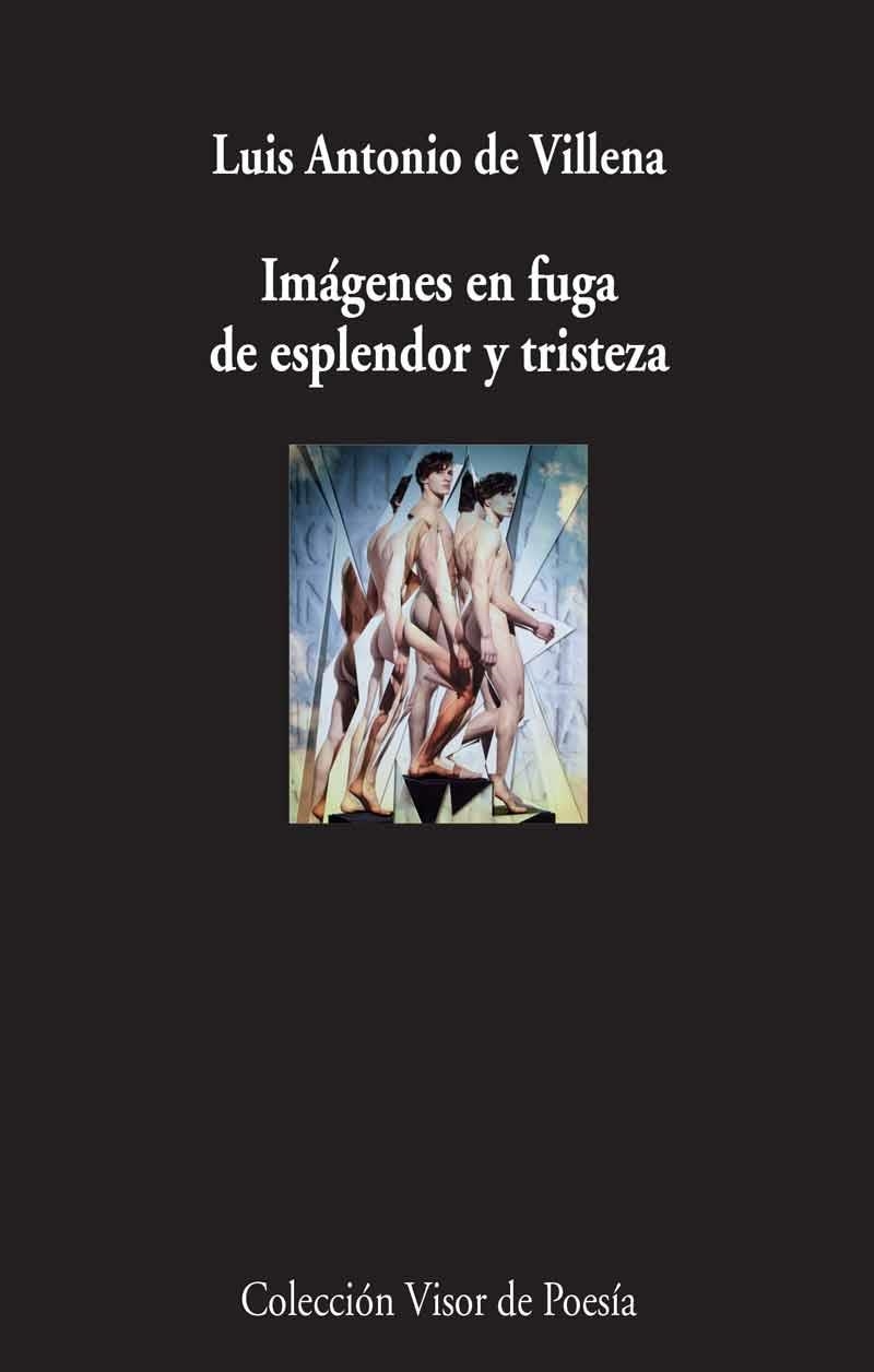 IMÁGENES EN FUGA DE ESPLENDOR Y TRISTEZA | 9788498959451 | DE VILLENA,LUIS ANTONIO | Llibreria Geli - Llibreria Online de Girona - Comprar llibres en català i castellà