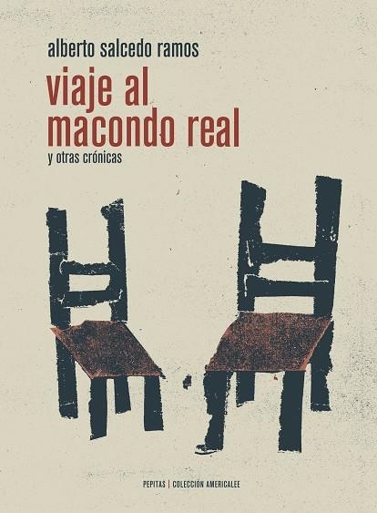 VIAJE AL MACONDO REAL Y OTRAS CRÓNICAS | 9788415862550 | SALCEDO RAMOS,ALBERTO | Llibreria Geli - Llibreria Online de Girona - Comprar llibres en català i castellà