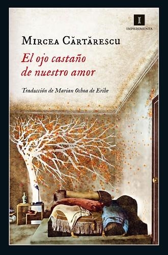 EL OJO CASTAÑO DE NUESTRO AMOR | 9788416542321 | CARTARESCU,MIRCEA | Libreria Geli - Librería Online de Girona - Comprar libros en catalán y castellano