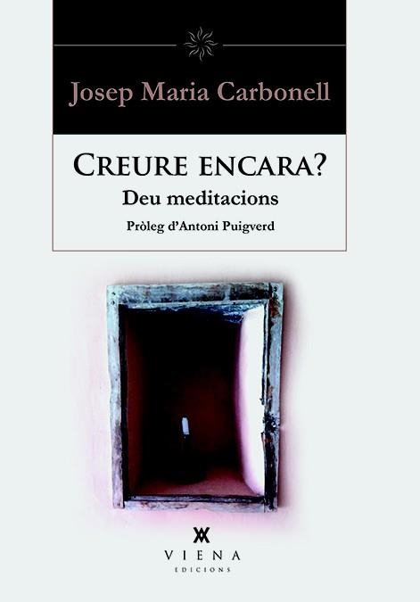 CREURE ENCARA? DEU MEDITACIONS  | 9788483308851 | CARBONELL,JOSEP MARIA | Llibreria Geli - Llibreria Online de Girona - Comprar llibres en català i castellà