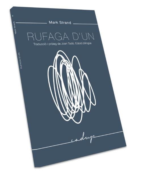 RUFAGA D'UN | 9788494509407 | STRAND,MARK | Llibreria Geli - Llibreria Online de Girona - Comprar llibres en català i castellà