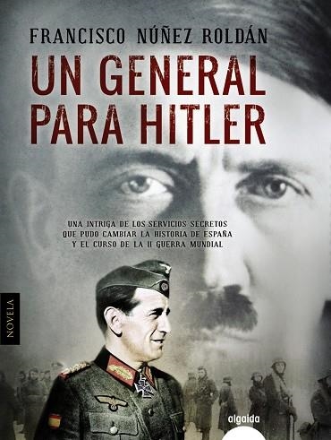 UN GENERAL PARA HITLER | 9788490674734 | NÚÑEZ ROLDÁN,FRANCISCO | Llibreria Geli - Llibreria Online de Girona - Comprar llibres en català i castellà