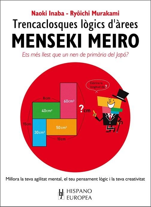 TRENCACLOSQUES LOGICS D'AREES.MENSEKI MEIRO(ETS MES LLEST QUE UN NEN DE PRIMARIA DEL JAPO?) | 9788425521249 | INABA,NAOKI/MURAKAMI,RYÔICHI | Llibreria Geli - Llibreria Online de Girona - Comprar llibres en català i castellà