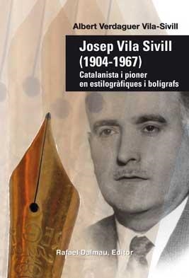 JOSEP VILA SIVILL(1904-1967) | 9788423208135 | VERDAGUER VILA SIVILL,ALBERT | Llibreria Geli - Llibreria Online de Girona - Comprar llibres en català i castellà