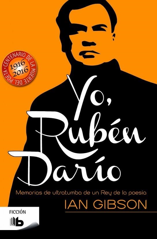 YO,RUBÉN DARÍO.MEMORIAS DE ULTRATUMBA DE UN REY DE LA POESÍA | 9788490701997 | GIBSON,IAN | Llibreria Geli - Llibreria Online de Girona - Comprar llibres en català i castellà