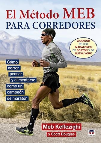 EL MÉTODO MEB PARA CORREDORES | 9788416676019 | KEFLEZIGHI,MEB/DOUGLAS,SCOTT | Llibreria Geli - Llibreria Online de Girona - Comprar llibres en català i castellà