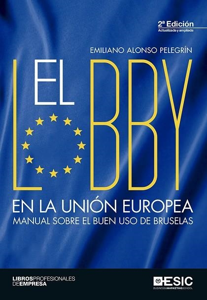 EL LOBBY EN LA UNIÓN EUROPEA | 9788416462896 | ALONSO PELEGRÍN,EMILIANO | Llibreria Geli - Llibreria Online de Girona - Comprar llibres en català i castellà