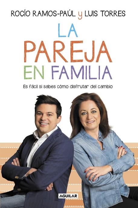 LA PAREJA EN FAMILIA.ES FÁCIL SI SÁBES CÓMO DISFRUTAR DEL CAMBIO | 9788403503762 | RAMOS-PAÚL,ROCÍO/TORRES,LUIS | Llibreria Geli - Llibreria Online de Girona - Comprar llibres en català i castellà