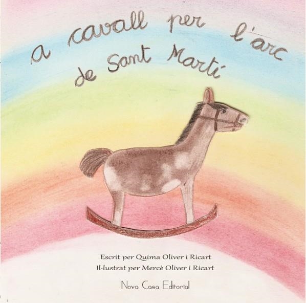 A CAVALL PER L'ARC DE SANT MART¡ | 9788416281428 | OLIVER RICART,QUIMA/OLIVER RICART,MERCE | Llibreria Geli - Llibreria Online de Girona - Comprar llibres en català i castellà