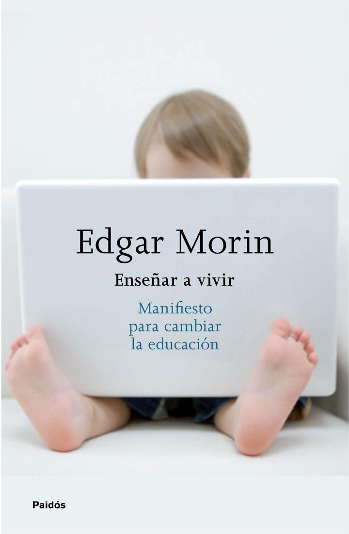 ENSEÑAR A VIVIR.MANIFIESTO PARA CAMBIAR LA EDUCACIÓN | 9788449332050 | MORIN,EDGAR | Llibreria Geli - Llibreria Online de Girona - Comprar llibres en català i castellà