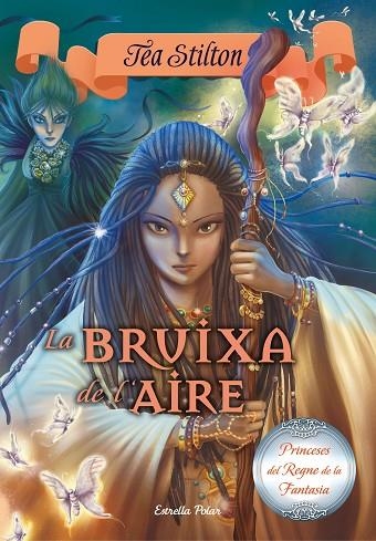 LA BRUIXA DE L'AIRE | 9788416520442 | TEA STILTON | Llibreria Geli - Llibreria Online de Girona - Comprar llibres en català i castellà