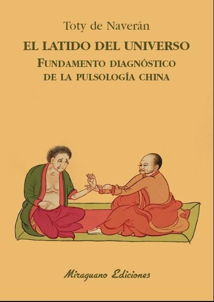 EL LATIDO DEL UNIVERSO.FUNDAMENTO DIAGNÓSTICO DE LA PULSOLOGÍA CHINA | 9788478134441 | DE NAVERÁN ARRIERO,ENCARNACIÓN | Libreria Geli - Librería Online de Girona - Comprar libros en catalán y castellano