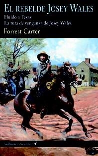 EL REBELDE JOSEY WALES | 9788477028260 | CARTER,FORREST | Llibreria Geli - Llibreria Online de Girona - Comprar llibres en català i castellà