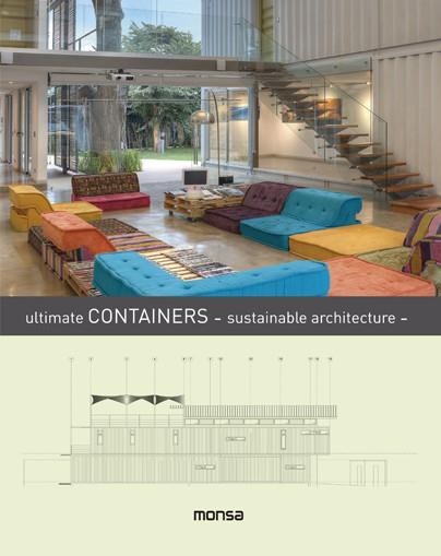 ULTIMATE CONTAINERS -SUSTAINABLE ARCHITECTURE | 9788416500215 | INSTITUTO MONSA DE EDICIONES, S.A. | Llibreria Geli - Llibreria Online de Girona - Comprar llibres en català i castellà