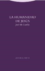 LA HUMANIDAD DE JESÚS | 9788498796315 | CASTILLO,JOSÉ M. | Llibreria Geli - Llibreria Online de Girona - Comprar llibres en català i castellà