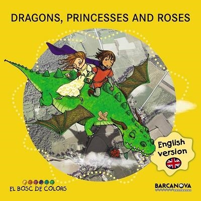 DRAGONS,PRINCESSES AND ROSES (ENGLISH VERSION) | 9788448934941 | BALDÓ,ESTEL/GIL,ROSA/SOLIVA,MARIA/ESPAÑOL,MONTSE (IL) | Libreria Geli - Librería Online de Girona - Comprar libros en catalán y castellano