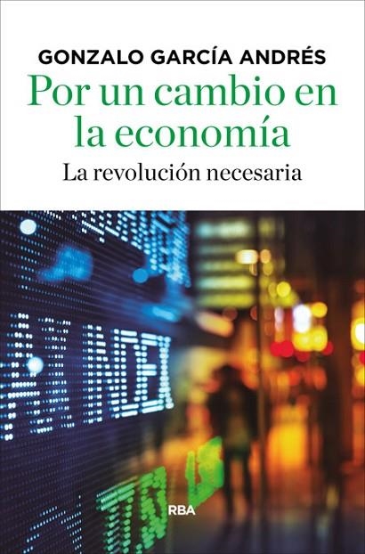 POR UN CAMBIO EN LA ECONOMÍA | 9788490566756 | GARCÍA ANDRÉS,GONZALO | Llibreria Geli - Llibreria Online de Girona - Comprar llibres en català i castellà