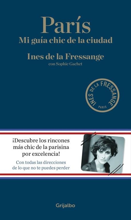 PARÍS.MI GUÍA CHIC DE LA CIUDAD | 9788416449309 | DE LA FRESSANGE,INES/GACHET,SOPHIE | Llibreria Geli - Llibreria Online de Girona - Comprar llibres en català i castellà