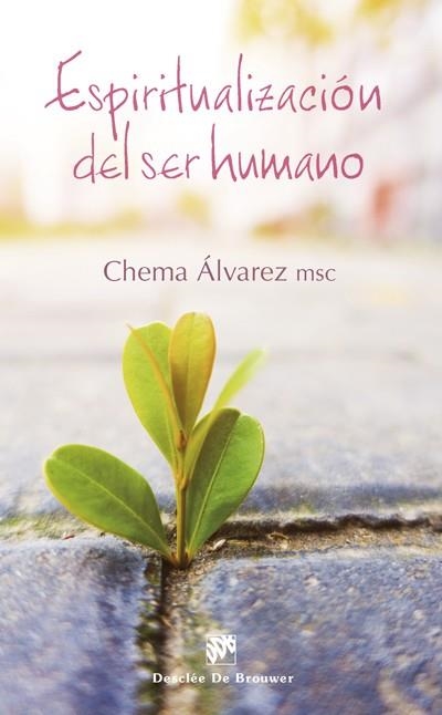 ESPIRITUALIZACIÓN DEL SER HUMANO | 9788433028358 | ÁLVAREZ PÉREZ,JOSÉ MARÍA | Llibreria Geli - Llibreria Online de Girona - Comprar llibres en català i castellà