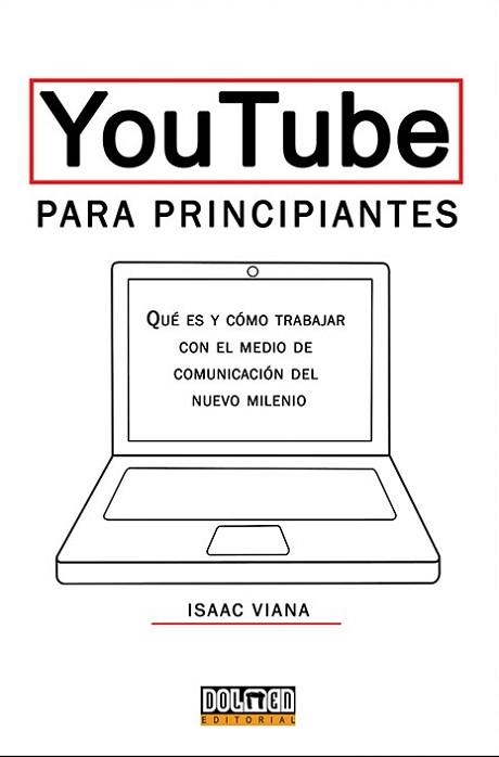 YOUTUBE PARA PRINCIPIANTES | 9788416436392 | VIANA,ISAAC | Llibreria Geli - Llibreria Online de Girona - Comprar llibres en català i castellà